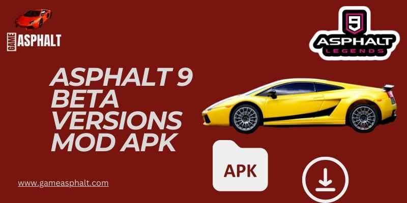 ASPHALT 9 MOD APK OF BETA VERSIONS