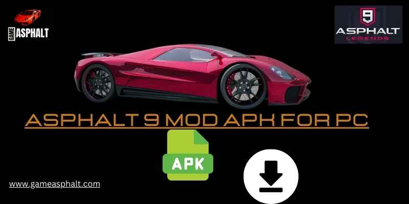 ASPHALT 9 PC VERSION MOD APK