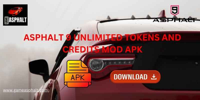 asphalt 9 unlimited money and tokens mod apk