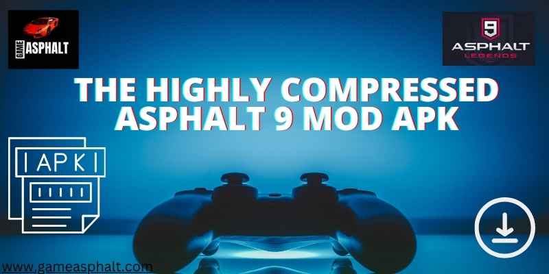 THE HIGHLY COMPRESSED ASPHALT 9 MOD APK